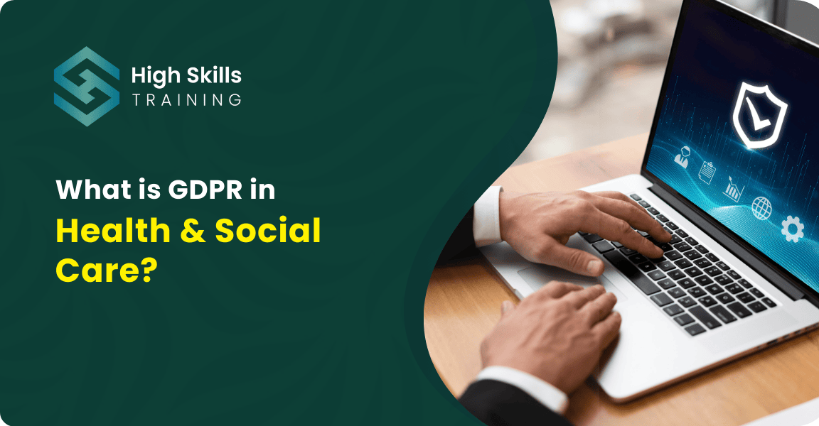 What is GDPR in Health and Social Care in the UK?