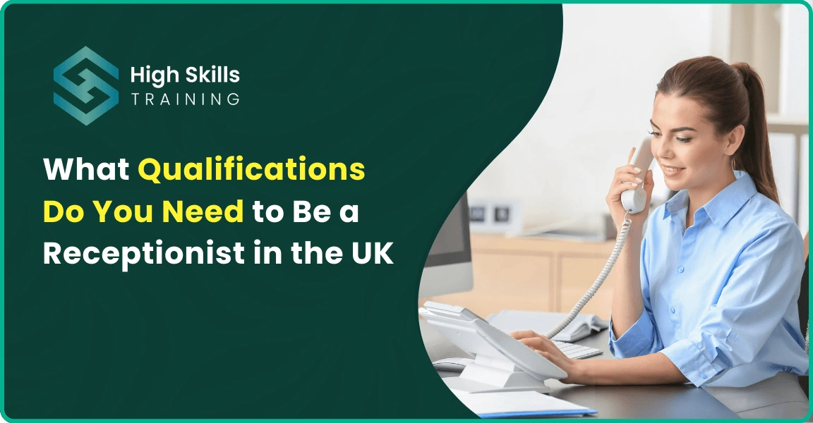 What Qualifications Do You Need to Be a Receptionist in the UK?