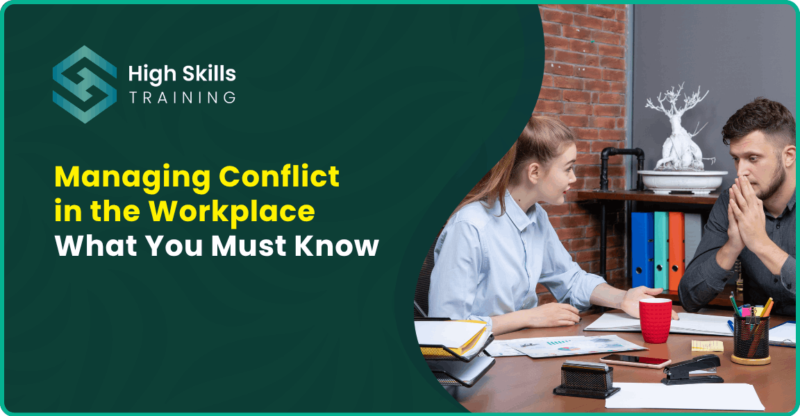 Managing Conflict in the Workplace: What You Must Know