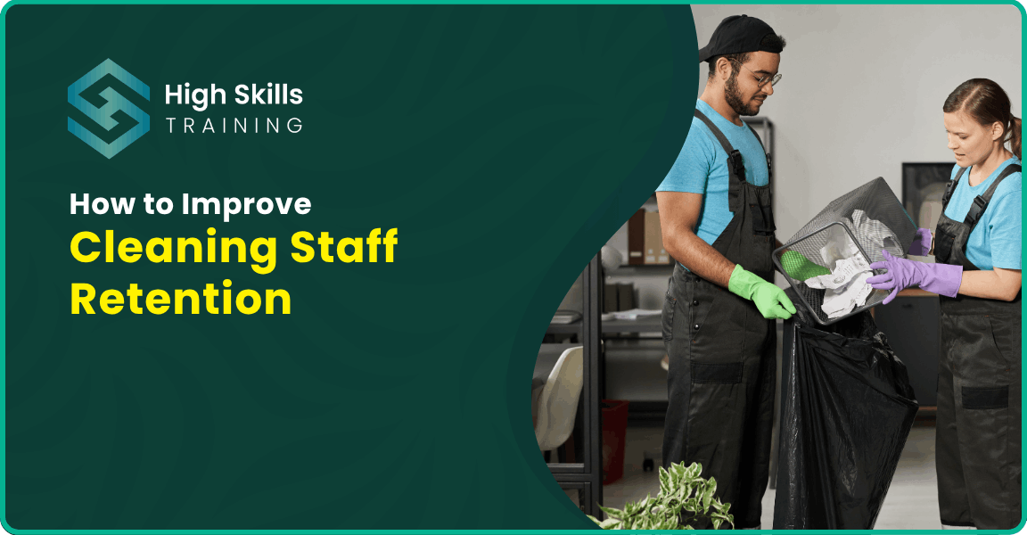 How to Improve Cleaning Staff Retention: A Complete UK Guide