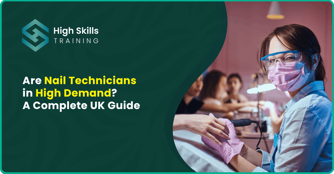 Are Nail Technicians in High Demand? A Complete UK Guide